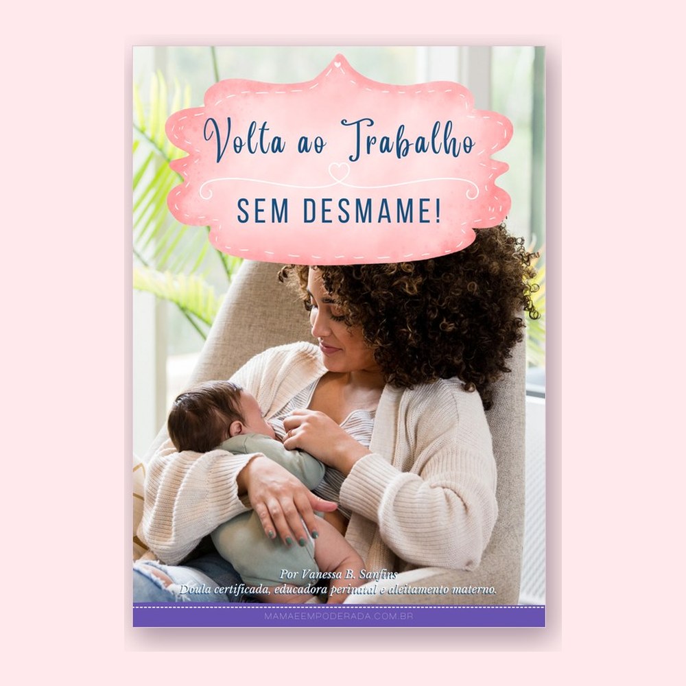 PLANO DE PARTO CAPA CURSO mamãe empoderada 500px Capa do guia Volta ao Trabalho Sem Desmame